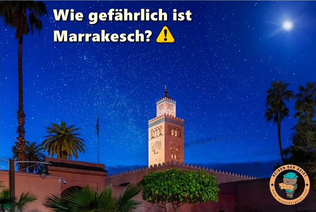 Wie gefährlich ist Marrakesch für Touristen?